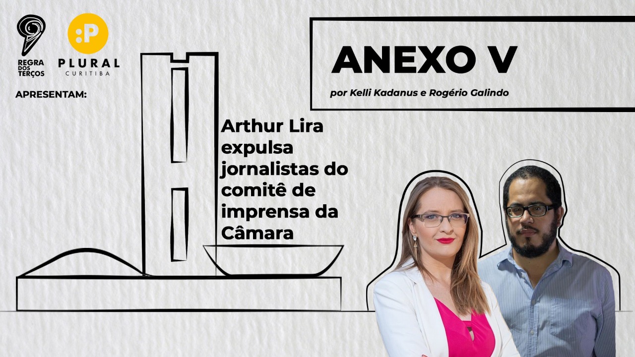 Vídeo: Arthur Lira expulsou a imprensa. E agora?