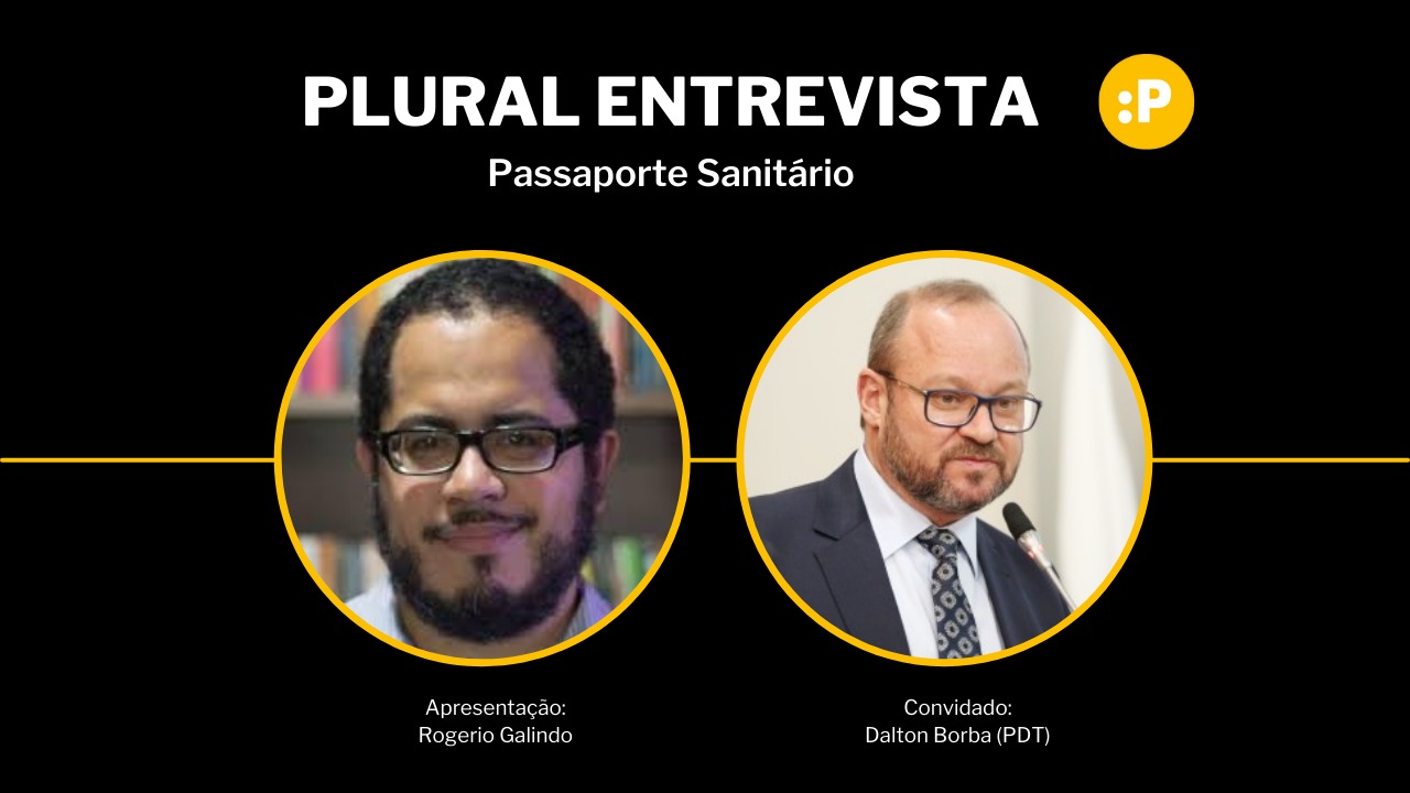 Vereador Dalton Borba fala ao Plural sobre "passaporte dos vacinados"