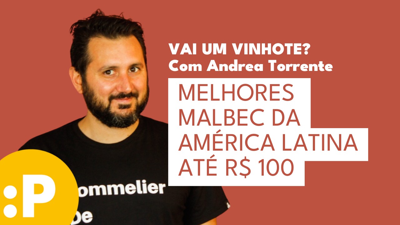 Vai Um Vinhote? Os melhores Malbec até R$ 100 selecionados em degustação às cegas