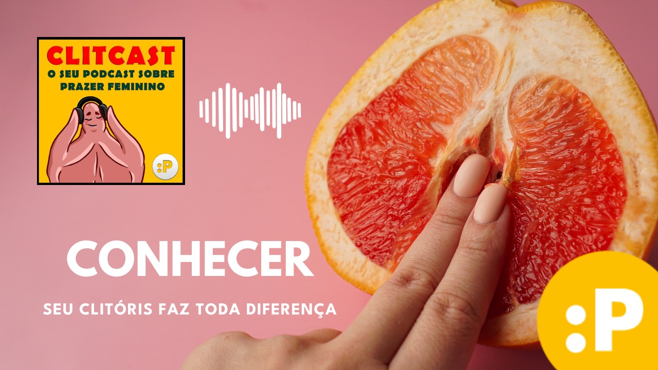 Conhecer o clitóris me ajuda a ter prazer?